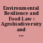 Environmental Resilience and Food Law : Agrobiodiversity and Agroecology /