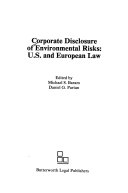 Corporate disclosure of environmental risks : U.S. and European law  /