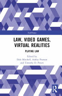 Law, video games, virtual realities : playing law /