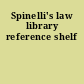 Spinelli's law library reference shelf