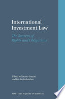 International investment law : the sources of rights and obligations /