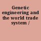 Genetic engineering and the world trade system /