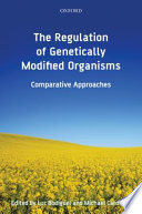 The regulation of genetically modified organisms : comparative approaches /