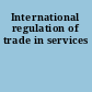 International regulation of trade in services