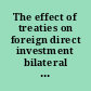 The effect of treaties on foreign direct investment bilateral investment treaties, double taxation treaties and investment flows /