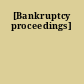 [Bankruptcy proceedings]