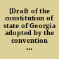[Draft of the constitution of state of Georgia adopted by the convention 24th November 1788]