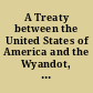 A Treaty between the United States of America and the Wyandot, Delaware, Seneca, Shananoe, Miami, Chippewa, Ottawa, and Potawatimie, tribes of Indians, residing within the limits of the state of Ohio, and the territories of Indiana and Michigan