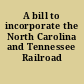 A bill to incorporate the North Carolina and Tennessee Railroad Company