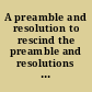 A preamble and resolution to rescind the preamble and resolutions of the 11th of February, 1834, censuring the president for causing the public deposits to be withheld and withdrawn from the Bank of the United States