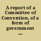 A report of a Committee of Convention, of a form of government for the state of Massachusetts-Bay published for the inspection and perusal of the members.