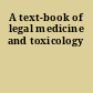 A text-book of legal medicine and toxicology