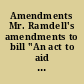 Amendments Mr. Ramdell's amendments to bill "An act to aid the Bangor and Piscataquis Railroad Company, and promote the settlement of the public lands"...