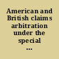 American and British claims arbitration under the special agreement concluded between the United States and Great Britain August 18, 1910 /