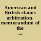 American and British claims arbitration. memorandum of the oral argument of the United States on the interpretation of article V of the Convention of February 8, 1853, between the United States and Great Britain.