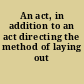 An act, in addition to an act directing the method of laying out highways