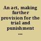 An act, making further provision for the trial and punishment of felony, and other crimes against this Commonwealth