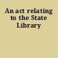 An act relating to the State Library
