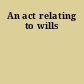 An act relating to wills