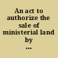 An act to authorize the sale of ministerial land by the First Parish in Attleborough