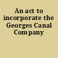 An act to incorporate the Georges Canal Company