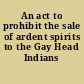 An act to prohibit the sale of ardent spirits to the Gay Head Indians