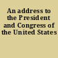 An address to the President and Congress of the United States