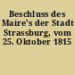 Beschluss des Maire's der Stadt Strassburg, vom 25. Oktober 1815