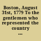 Boston, August 31st, 1779 To the gentlemen who represented the country towns in the late convention at Concord.