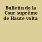 Bulletin de la Cour suprême de Haute volta