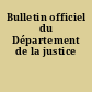 Bulletin officiel du Département de la justice