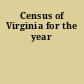 Census of Virginia for the year