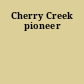 Cherry Creek pioneer