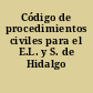 Código de procedimientos civiles para el E.L. y S. de Hidalgo
