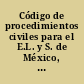 Código de procedimientos civiles para el E.L. y S. de México, con sus reformas ; Ley orgánica del poder judicial del Estado de México