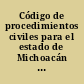 Código de procedimientos civiles para el estado de Michoacán de Ocampo