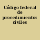 Código federal de procedimientos civiles