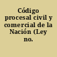 Código procesal civil y comercial de la Nación (Ley no. 17.454)
