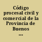 Código procesal civil y comercial de la Provincia de Buenos Aires (Ley 7425, del 19 set. 1968, B.O. 24 oct. 1968