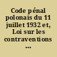 Code pénal polonais du 11 juillet 1932 et, Loi sur les contraventions du 11 juillet 1932 /