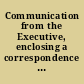 Communication from the Executive, enclosing a correspondence &c. relative to Bemis, and others