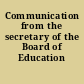 Communication from the secretary of the Board of Education