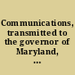Communications, transmitted to the governor of Maryland, enclosing resolutions from the states of Maine, Missouri, New Jersey, Alabama and Massachusetts