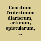 Concilium Tridentinum diariorum, actorum, epistularum, tractatuum nova collectio /