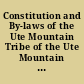 Constitution and By-laws of the Ute Mountain Tribe of the Ute Mountain Reservation, Colorado, New Mexico, Utah approved June 6, 1940.