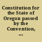 Constitution for the State of Oregon passed by the Convention, Sept. 18, 1857