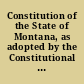 Constitution of the State of Montana, as adopted by the Constitutional convention of the territory of Montana, at the session thereof begun, January 14 and concluded Saturday, February 9, 1884, to which is appended an address to the electors of the territory of Montana