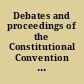 Debates and proceedings of the Constitutional Convention of the State of Delaware