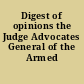 Digest of opinions the Judge Advocates General of the Armed Forces.