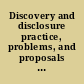 Discovery and disclosure practice, problems, and proposals for change a case-based national survey of counsel in closed federal civil cases /
